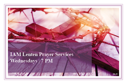 IAM Lenten Prayer Service